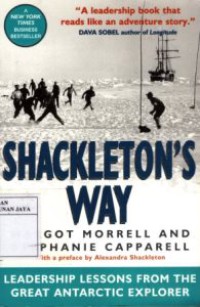 Shackleton's Way : Leadership Lessons From The Great Antarctic Explorer