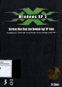 Windows XP 2 : XXX  Berikan Obat Kuat dan Rombak Lagi XP Anda