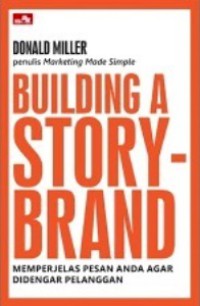 Image of Building A Story-Brand Memperjelas Pesan Anda Agar Didengar Pelanggan